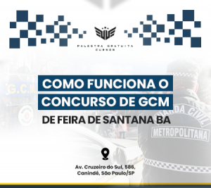 Concurso GCM Feira De Santana BA Curso Palestra Gratuita