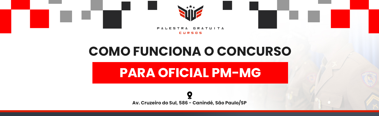 COMO FUNCIONA O CONCURSO PARA OFICIAL PM MG