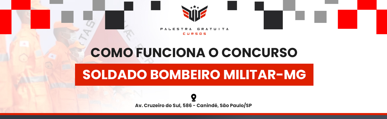 COMO FUNCIONA O CONCURSO PARA SOLDADO BOMBEIRO MILITAR MG