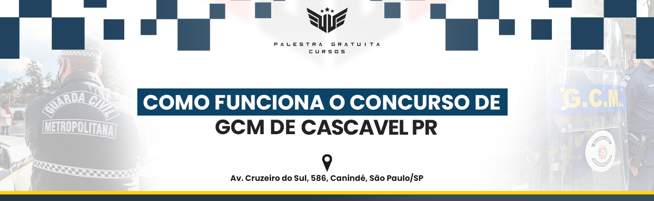 COMO FUNCIONA O CONCURSO DE GCM DE CASCAVEL PR