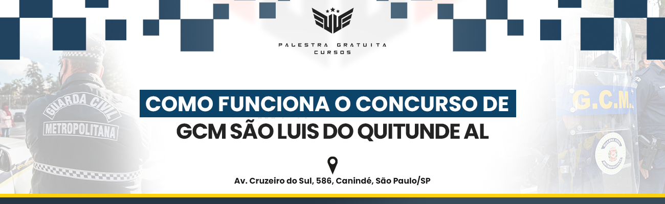 COMO FUNCIONA O CONCURSO DE GCM DE SÃO LUÍS DO QUITUNDE AL