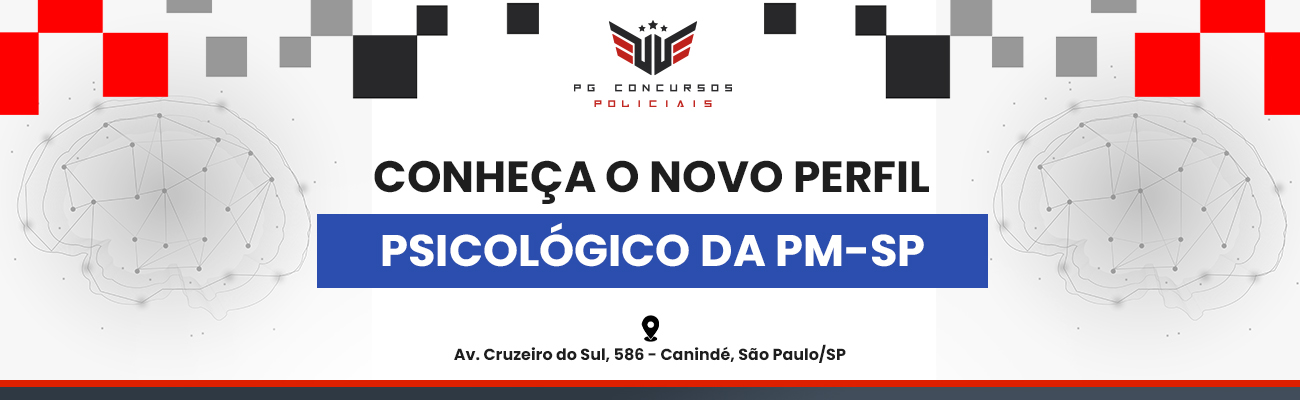 CONHEÇA O NOVO PERFIL PSICOLÓGICO DA PM