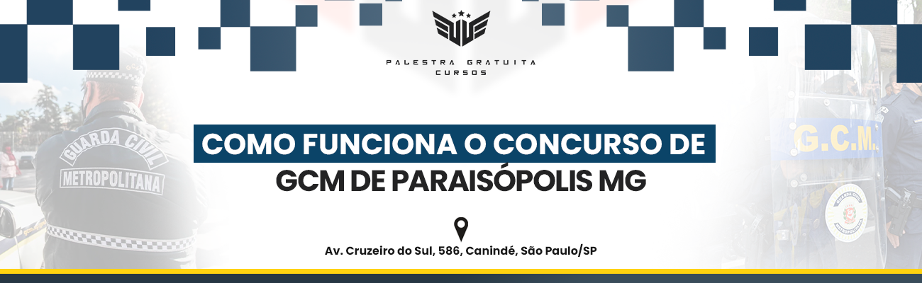 COMO FUNCIONA O CONCURSO DE GCM DE PARAISÓPOLIS MG