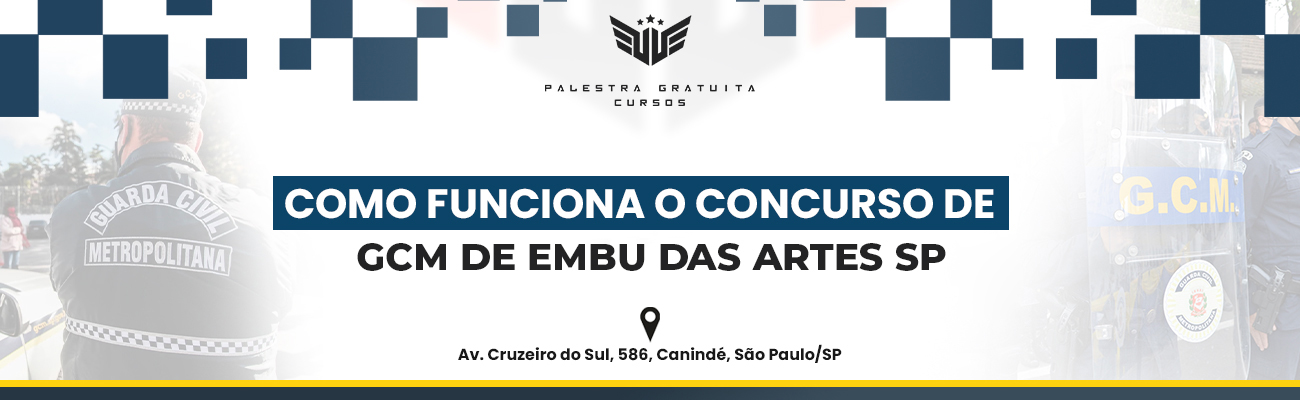 COMO FUNCIONA O CONCURSO DE GCM DE EMBU DAS ARTES SP