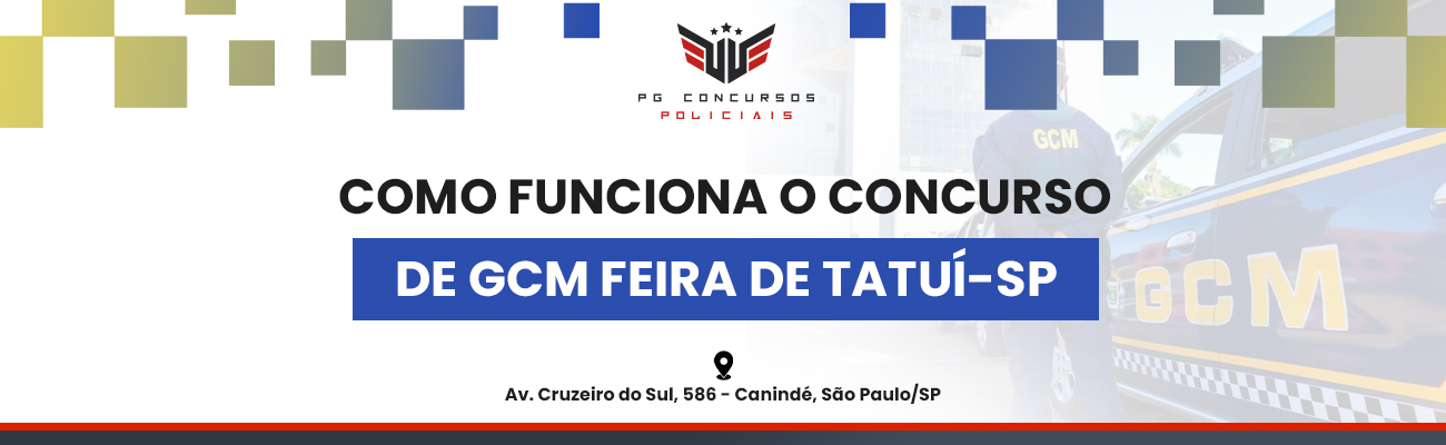 COMO FUNCIONA O CONCURSO DE GCM DE TATUÍ SP