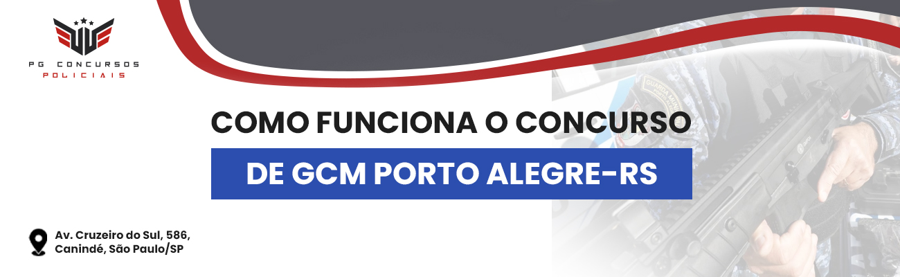 COMO FUNCIONA O CONCURSO DE GCM DE PORTO ALEGRE RS