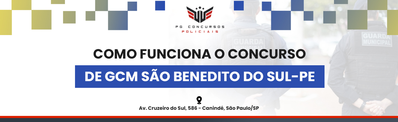 COMO FUNCIONA O CONCURSO DE GCM DE SÃO BENEDITO DO SUL PE