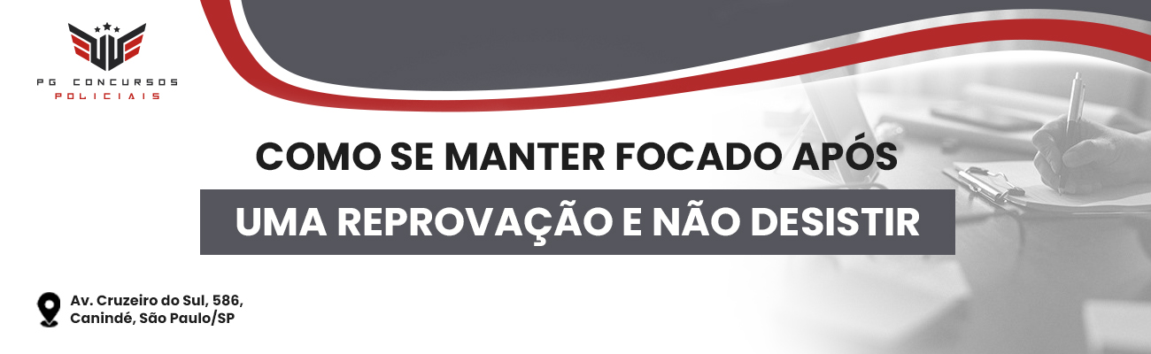 COMO SE MANTER FOCADO APÓS UMA REPROVAÇÃO E NÃO DESISTIR