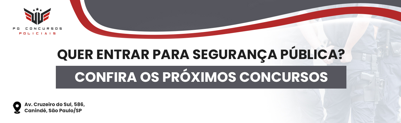 QUER ENTRAR PARA A SEGURANÇA PÚBLICA? CONFIRA OS PRÓXIMOS CONCURSOS