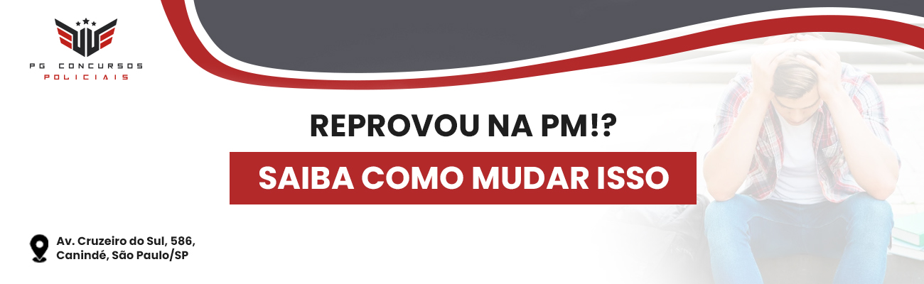 REPROVOU NA PM? SAIBA COMO MUDAR ISSO.