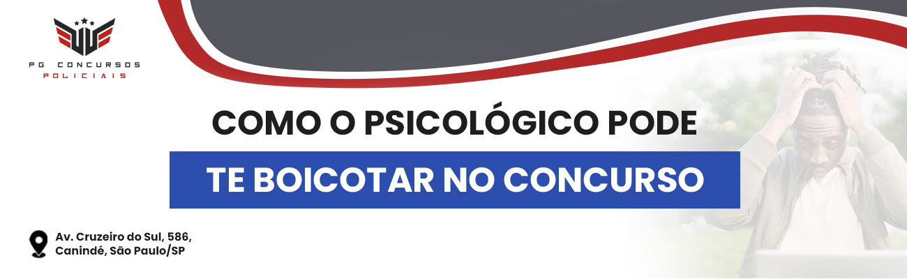 COMO O PSICOLÓGICO PODE TE BOICOTAR NO CONCURSO